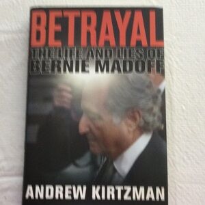 Betrayal: The Life and Lies of Bernie Madoff Book